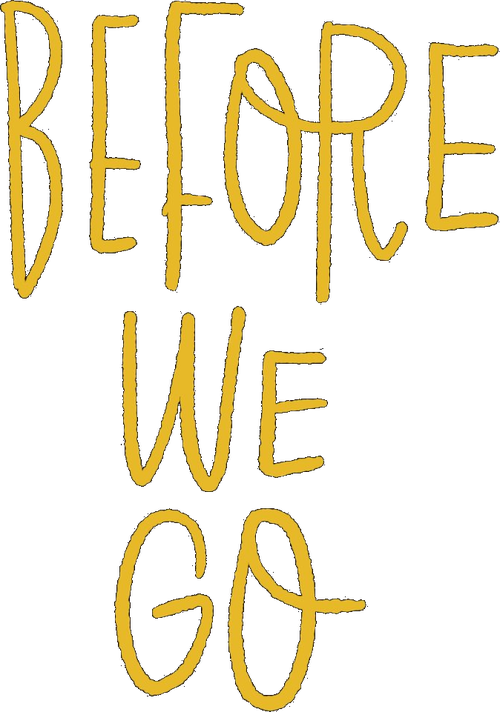 Before We Go